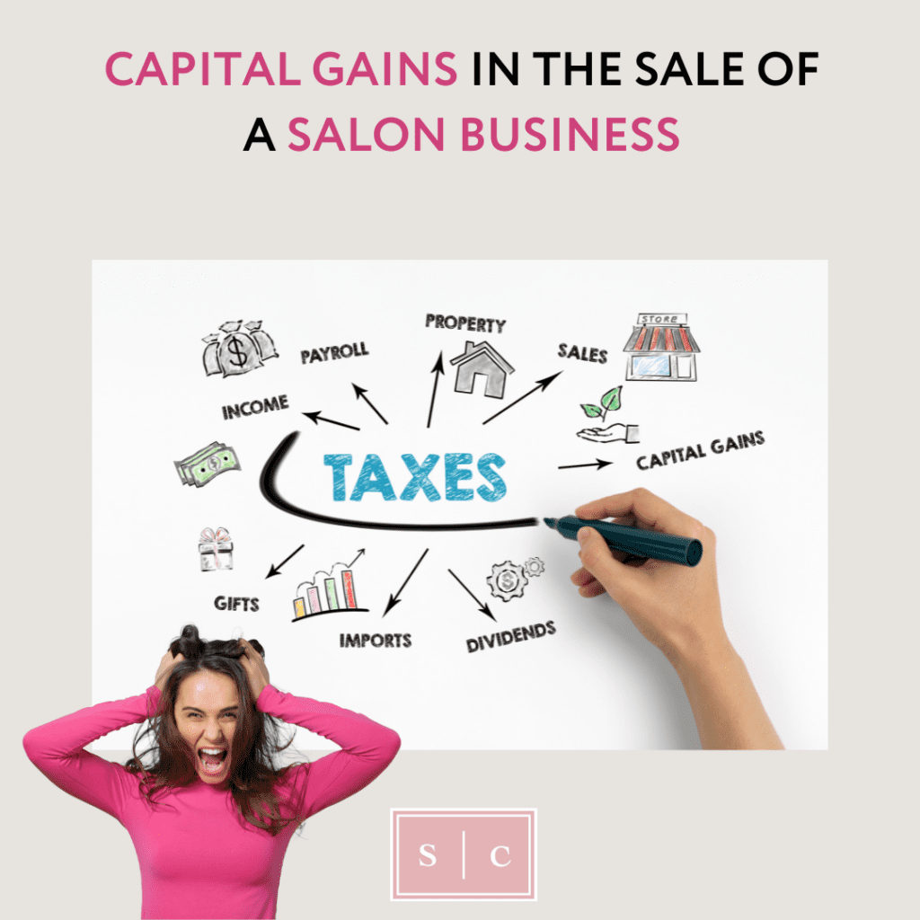 an explanation of what capital gains taxes a salon owner is responsible for when their business sells
